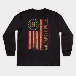 1976 Try That In A Small Town Kids Long Sleeve T-Shirt